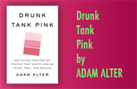 "Drunk tank pink". It's a great phrase and when you see what it means, you'll grin and have a terrific after-hours tidbit. 